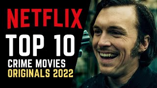 TOP 10 Best New Netflix Crime Movies 2022 | Watch Now on Netflix