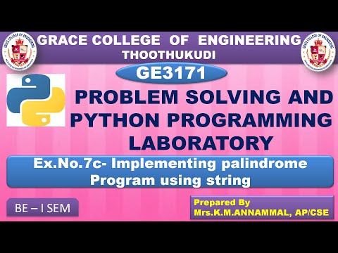 GRACE COE- GE3171- PYTHON PROGRAMMING – EX.NO.7(c) – IMPLEMENTING PALINDROME  PROGRAM USING STRING