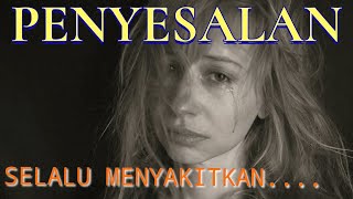 Kata kata PENYESALAN | Penyesalan Sangatlah Menyakitkan ▶ @KatakataBijakSENCHANNEL #99