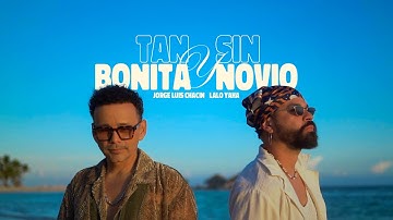 🔥ESTRENO🔥 Tan Bonita y Sin Novio  de Jorge Luis Chacin & Lalo Yaha (Video oficial)
