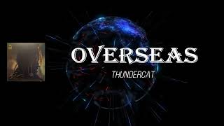 Thundercat - Overseas (Lyrics)
