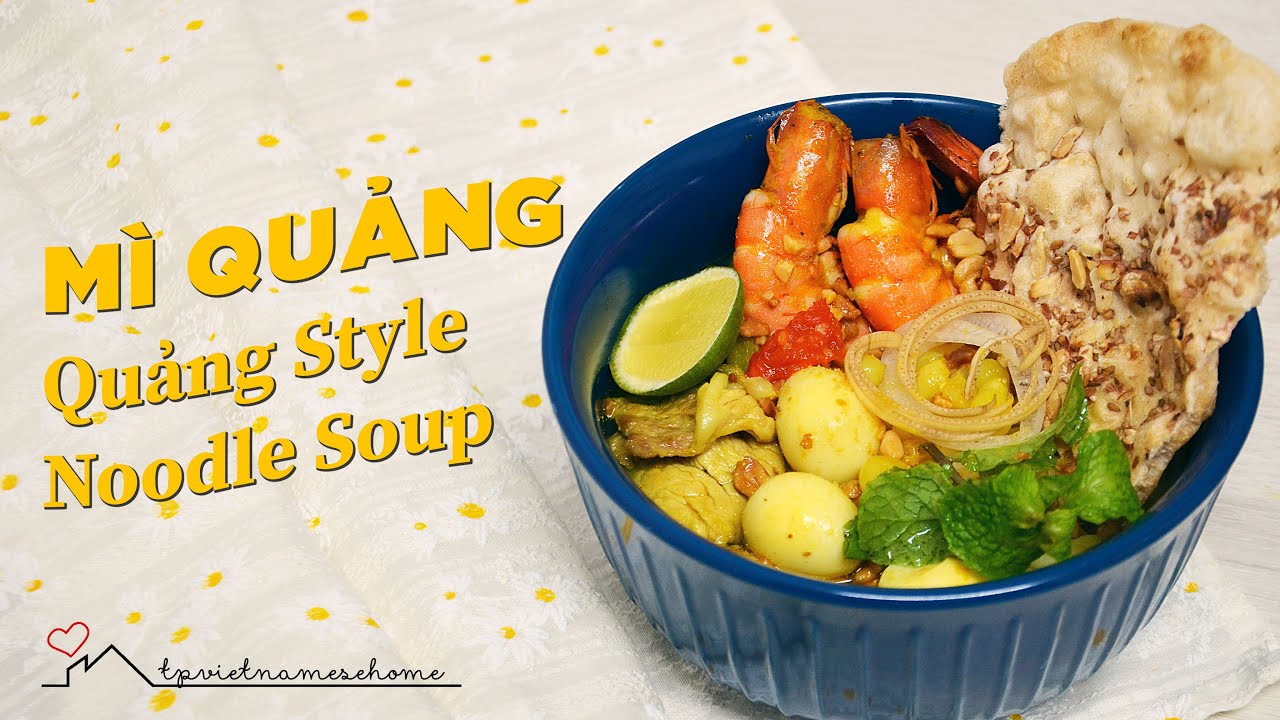 MÌ QUẢNG TÔM THỊT | Quang Style Noodle Soup - youtube