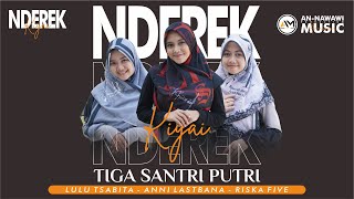 NDEREK KIYAI -Tiga Santri Putri - (Official Music Video)