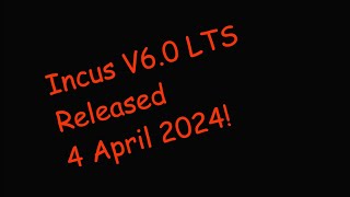 Incus V6.0 LTS is released!