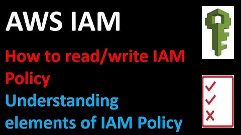 AWS | Understanding IAM policy JSON elements | How to read/write IAM policy document | Explained