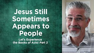 Jesus Still Sometimes Appears to People | Little Lessons with David Servant by David Servant 402 views 1 month ago 29 minutes