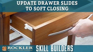 Update Drawer Slides with Soft-Closers - Rockler Skill Builders