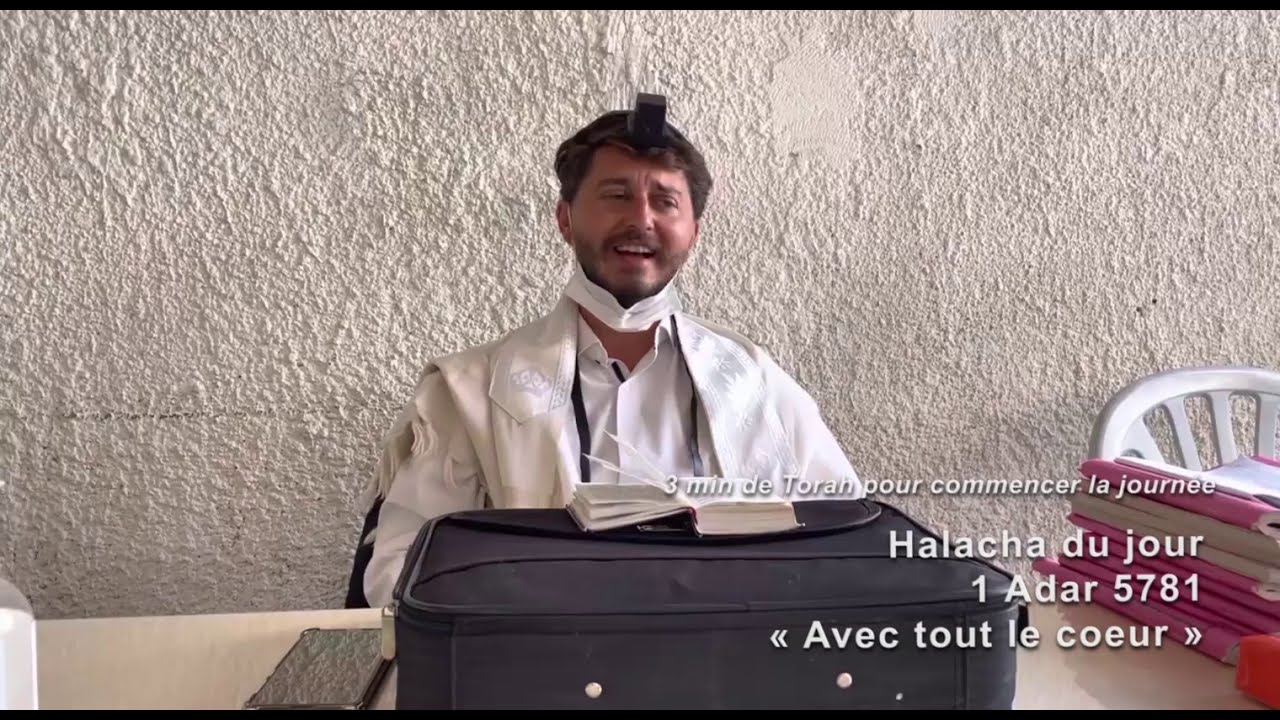 3MN DE TORAH POUR COMMENCER LA JOURNÉE - AVEC TOUT LE COEUR