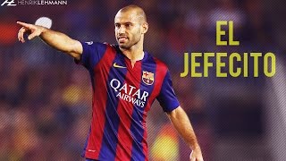 Javier Mascherano - El Jefecito