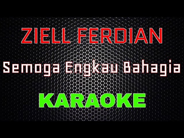 Ziell Ferdian - Semoga Engkau Bahagia [Karaoke] | LMusical class=