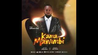 KAMA MAWIMBI — Bruno Flex