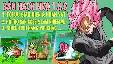 Updata Bản Hack Nro Android Full Tính Năng Hỗ Trợ Săn Boss, Làm Nv, Mod Giao Diện Dragon Super ...