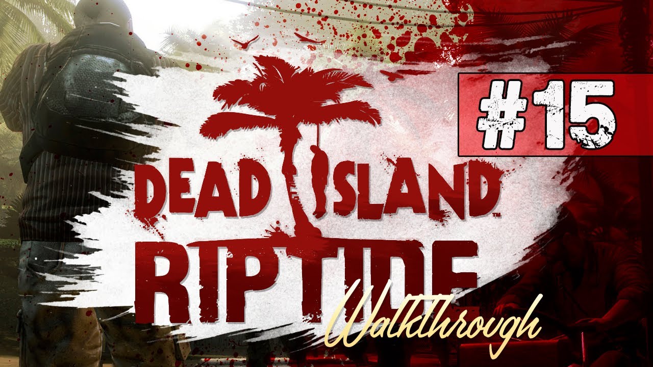 Dead Island Riptide Walkthrough Part 15 Doctor Bubbles Co op Gameplay YouTube dead-island-riptide-walkthrough-part-15-doctor-bubbles-co-op-gameplay-youtube