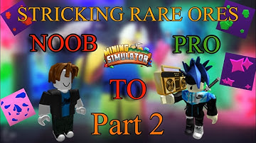 Roblox Mining Simulator NOOB TO PRO (PART 2) Striking Rare Ores!!!