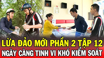 Chuyện Cảnh Giác 2025 | LỪA ĐẢO MỚI PHẦN 2 Tập 12 | Phút Giây Cảnh Giác 2025 | Chuyện Cảnh Giác THVL