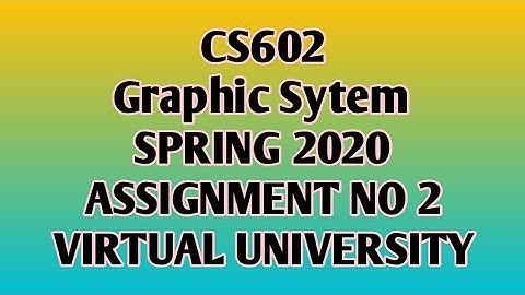 CS602 Assignment No 2 Spring 2020 Solution Virtual University