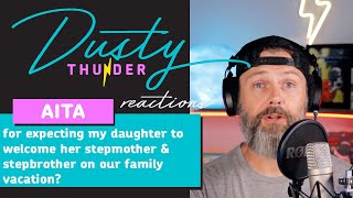AITA for expecting my daughter to welcome her stepmother and stepbrother on our family vacation?