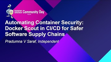 Automating Container Security: Docker Scout in CI/CD for Safer Software Supply... - Pradumna V Saraf