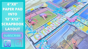USING 6"x8" PAPER PAD INTO A 12"X12" SCRAPBOOK LAYOUT PROCESS VIDEO