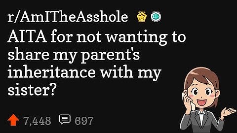 AITA for not wanting to share my parent