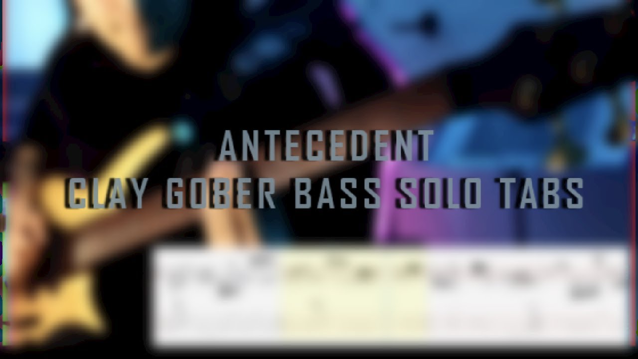 The Omnific Antecedent Clay Gober Bass Solo PLAY ALONG TABS