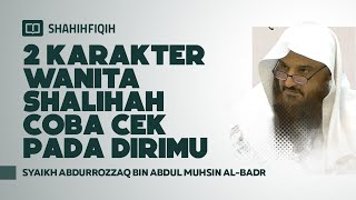 Download Lagu 2 Karakter Wanita Shalihah Coba Cek Pada Dirimu - Syaikh Abdurrozzaq Al-Badr MP3