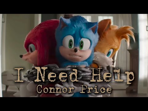 I Need Help - Connor Price || AMV || Sonic The Hedgehog