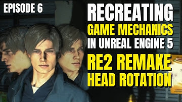 RECREATING MECHANICS IN UE5: RE2 Remake Head Rotation