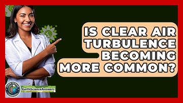 Is Clear Air Turbulence Becoming More Common? - Earth Science Answers