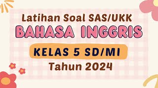 Latihan Soal Sumatif Akhir Semester Bahasa Inggris Kelas 5 SD Tahun 2024 Kurikulum Merdeka