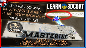 Learn 3DCoat - Temporarily solving the lack of space at the top of the custom hybrid room interface