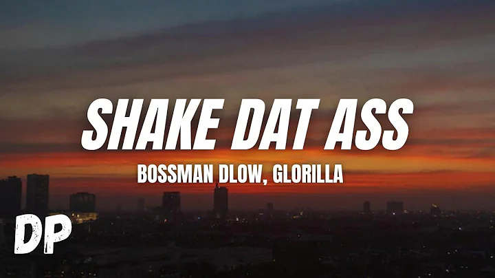 Bossman Dlow - Shake Dat Ass ft. Glorilla (Lyrics)