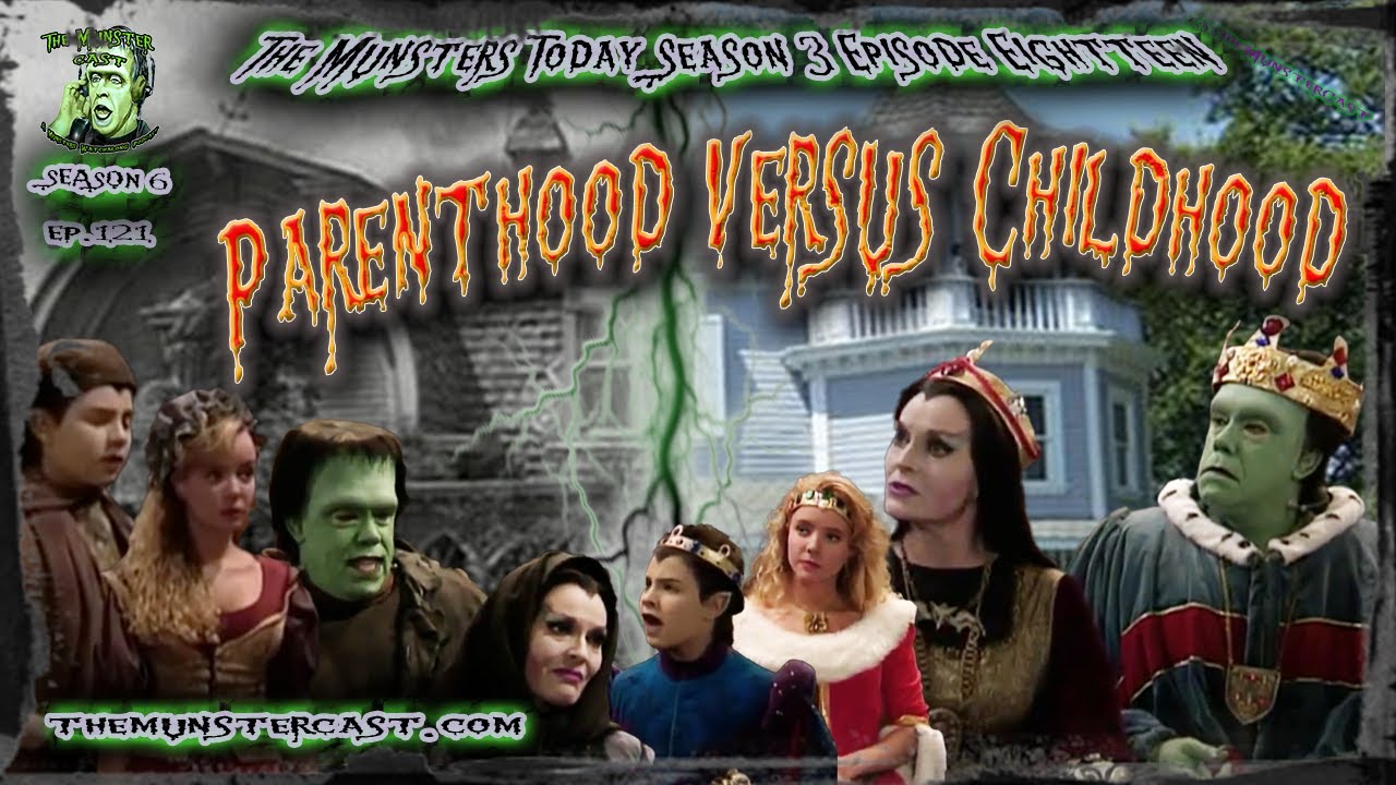 121: Parenthood Versus Childhood (The Munsters Today Season 3) 121: Parenthood Versus Childhood (The Munsters Today Season 3)