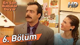 En Son Babalar Duyar 6. Bölüm (Full HD)