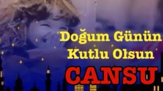 CANSU İyi ki Doğdun :) 3.VERSİYON *happy birthday Cansu* Made in Turkey :) 🎂 *ABİDİN KUKLA*