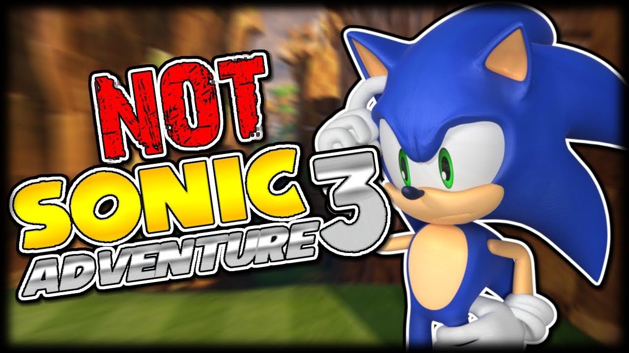THIS IS NOT SONIC ADVENTURE 3! - YouTube