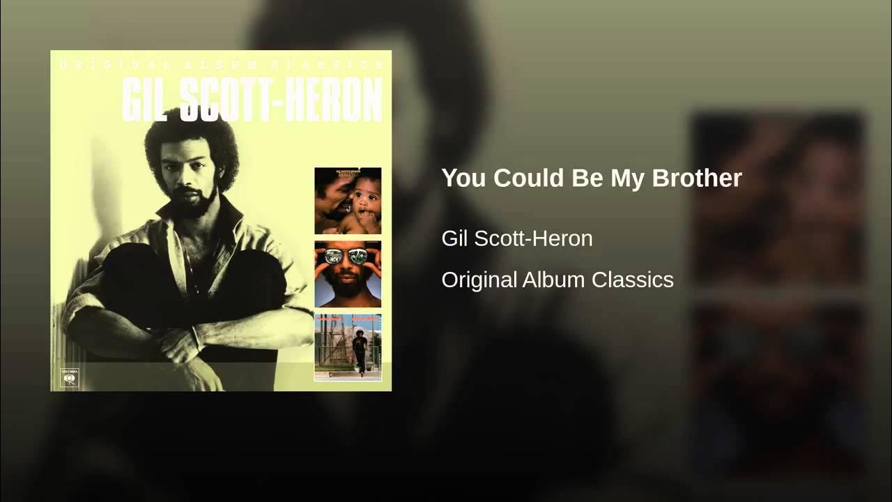 You Could Be My Brother by Gil Scott-Heron You Could Be My Brother by Gil Scott-Heron