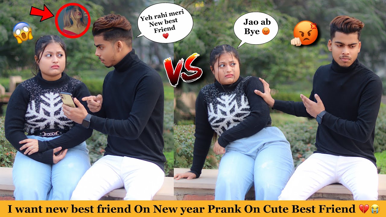 I Want New Best Friend On New Year 2023 Prank On My Cute Best Friend 💔 ...