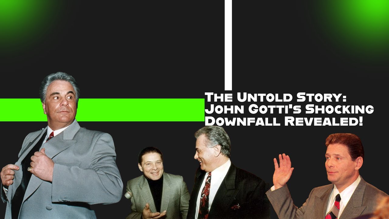 The Untold Story John Gotti's Shocking Downfall Revealed! YouTube