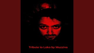 Tribute to Loko