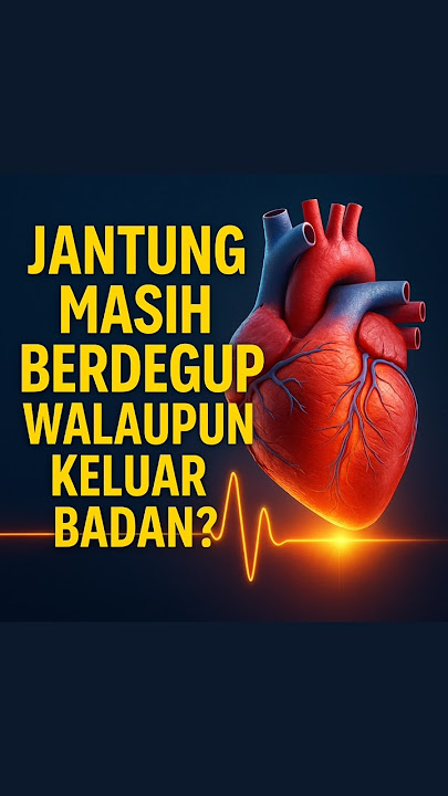 Betul ke jantung boleh terus berdegup walaupun dah dikeluarkan dari badan? 😳🫀