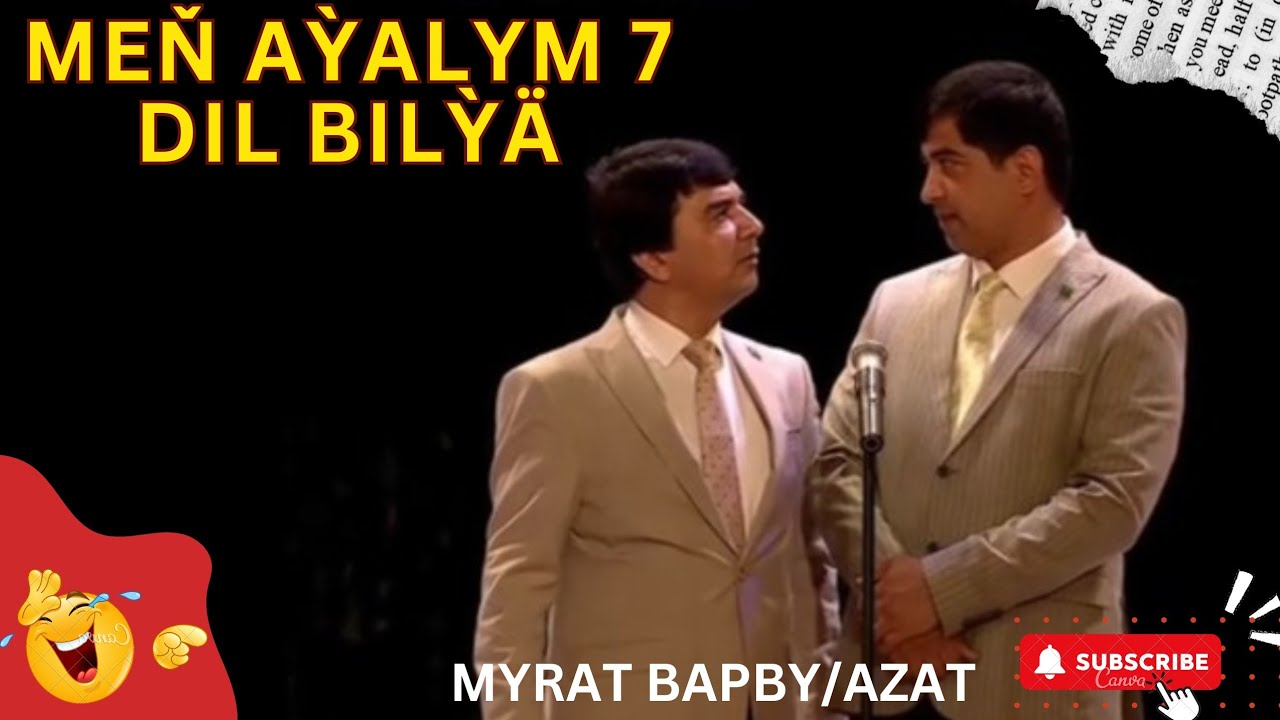 MEŃ AỲALYM ÝEDI DIL BILÝÄR!