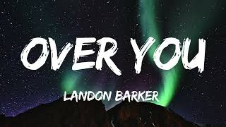 Landon Barker - Over You (Lyrics)