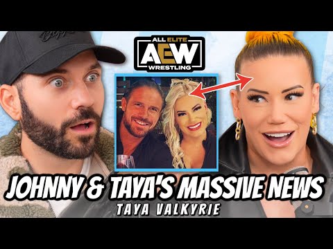 AEW STAR TAYA VALKYRIE & JOHNNY TV SHOCKING NEWS!!