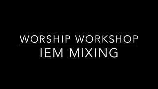 IEM Mixing Workshop
