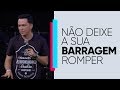 Não deixe a sua barragem romper | Pr. Lucinho | 02/02/2019