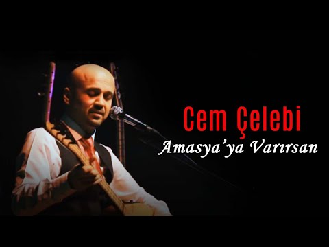 Cem Çelebi - Nasip Olur Amasya'ya Varırsan