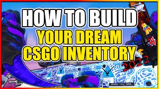 How To Build Your DREAM CS:GO INVENTORY From $0 [2022]