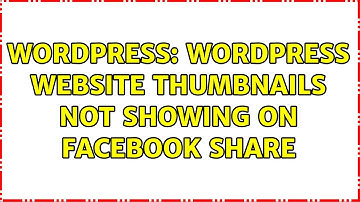 Wordpress: Wordpress website Thumbnails not showing on Facebook Share