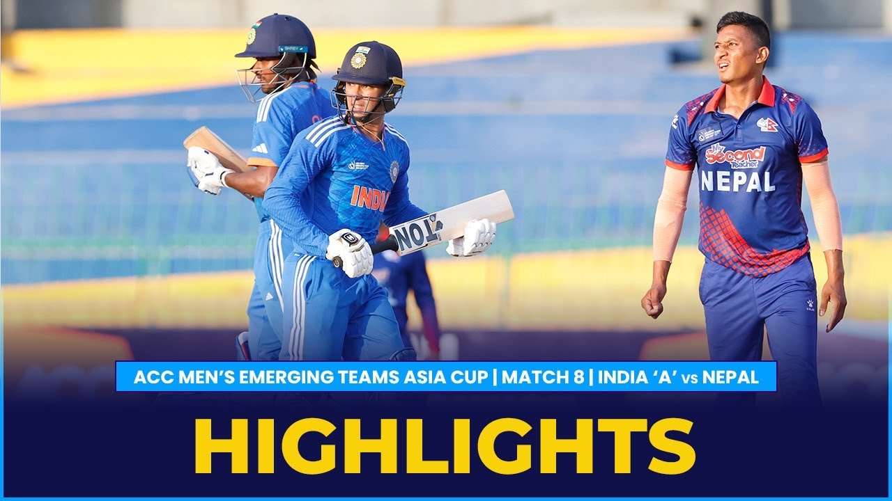 Match Highlights Match 8 India A vs Nepal ACC Mens Emerging Teams Asia Cup